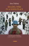 Killing Time in a Warm Place - Jose Dalisay - 9783887474140