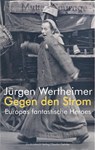 Gegen den Strom. Europas fantastische Heroes - Jürgen Wertheimer - 9783887692742