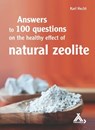 Answers to 100 questions on the healthy effect of natural zeolite - Karl Hecht - 9783887789275