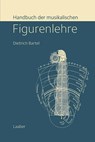 Handbuch der musikalischen Figurenlehre - Dietrich Bartel - 9783890073408