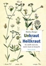 Unkraut - Heilkraut - Markus Berger - 9783890601564
