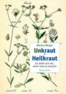 Unkraut - Heilkraut - Markus Berger - 9783890606217