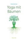 Yoga mit Bäumen - Jenny Garrison - 9783890608082