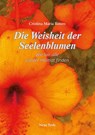 Die Weisheit der Seelenblumen - Cristina Maria Roters - 9783890608815