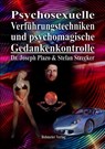 Psychosexuelle Verführungstechniken und psychomagische Gedankenkontrolle - Joseph Plazo ; Stefan Strecker - 9783890946498