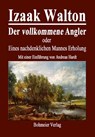 Der vollkommene Angler oder Eines nachdenklichen Mannes Erholung - Izaak Walton - 9783890946580