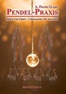 Pendel-Praxis - Seele und Geist - Charakter und Anlagen - A. Frank Glahn - 9783890946740