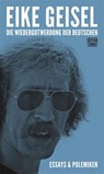 Die Wiedergutwerdung der Deutschen - Eike Geisel - 9783893201976
