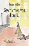 Geschichten von Frau K. - Fanny Müller - 9783893202140