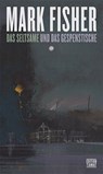 Das Seltsame und Gespenstische - Mark Fisher - 9783893202225