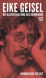 Die Gleichschaltung der Erinnerung - Eike Geisel - 9783893202485