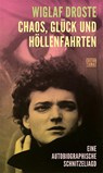 Chaos, Glück und Höllenfahrten - Wiglaf Droste - 9783893202737