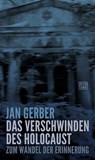 Das Verschwinden des Holocaust - Jan Gerber - 9783893203307