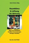 Raumklima & Lüftung der Wohnung - Horst Fischer-Uhlig - 9783893674015