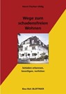 Wege zum schadensfreien Wohnen - Horst Fischer-Uhlig - 9783893674039