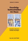 Feuchtigkeitsschäden im Haus - Herbert K. Kalcher - 9783893674046