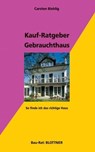 Kauf-Ratgeber Gebrauchthaus - Carsten Biehlig - 9783893674121