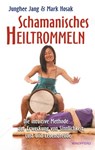 Schamanisches Heiltrommeln - Junghee Jang ; Mark Hosak - 9783893855797
