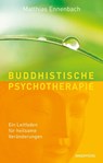 Buddhistische Psychotherapie - Matthias Ennenbach - 9783893856398
