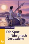 Die Spur führt nach Jerusalem - Patricia St. John - 9783893975655