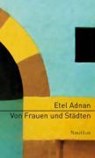 Von Frauen und Städten - Etel Adnan - 9783894014773