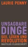 Unsagbare Dinge - Laurie Penny - 9783894018177