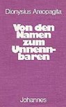 Von den Namen zum Unnennbaren - Dionysius Areopagita - 9783894110192