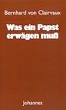 Was ein Papst erwägen muß - Bernhard von Clairvaux - 9783894110888
