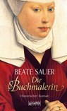 Die Buchmalerin - Beate Sauer - 9783894258436