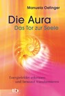Die Aura - Das Tor zur Seele - Manuela Oetinger - 9783894275464