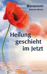 Heilung geschieht im Jetzt - Renée Bonanomi - 9783894275945