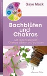 Bachblüten und Chakras - Gaye Mack - 9783894276416