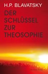 Der Schlüssel zur Theosophie - Helena P. Blavatsky - 9783894276911