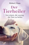 Der Tierheiler - Robert W. Haas - 9783894277925