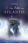 Der Alte aus Atlantis - Willigis - 9783894278465