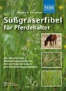 Süßgräserfibel für Pferdehalter - Renate Ulrike Vanselow ; Carl Albert Weber - 9783894322564