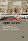 Kapital und Natur - Hans-Georg Bensch ; Sabine Hollewedde ; Ulrich Ruschig - 9783894388188