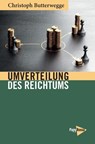 Umverteilung des Reichtums - Christoph Butterwegge - 9783894388317