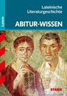 Abitur-Wissen Latein. Lateinische Literaturgeschichte G8 - Gerhard Metzger - 9783894491321