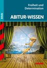 Abitur-Wissen Ethik. Freiheit und Determination - Gertraud Nickl - 9783894494643