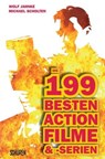 Die 199 besten Action-Filme & -Serien - Michael Scholten ; Wolf Jahnke - 9783894727987