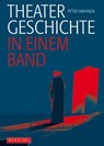 Theatergeschichte in einem Band - Peter Simhandl ; Franz Wille ; Grit van Dyk - 9783894877705