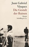 Die Gestalt der Ruinen - Juan Gabriel Vásquez - 9783895610172