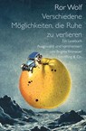 Verschiedene Möglichkeiten, die Ruhe zu verlieren - Ror Wolf ; Brigitte Kronauer - 9783895613258