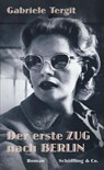 Der erste Zug nach Berlin - Gabriele Tergit - 9783895614750