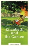 Elizabeth und ihr Garten - Elizabeth von Arnim - 9783895618161