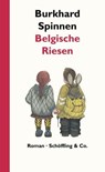 Belgische Riesen - Burkhard Spinnen ; Nikolaus Heidelbach - 9783895619885