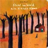 Steht im Wald ein kleines Haus - Jutta Bauer - 9783895652479