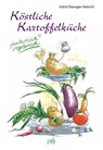 Köstliche Kartoffelküche - Astrid Poensgen-Heinrich - 9783895661815