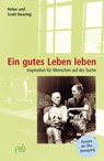 Ein gutes Leben leben - Helen Nearing ; Scott Nearing - 9783895662072